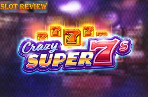 Crazy Super 7s